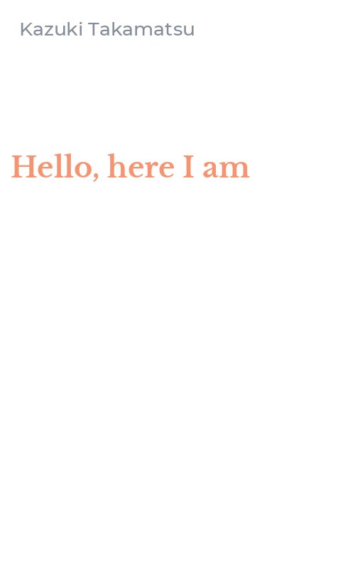 Hello, here I am