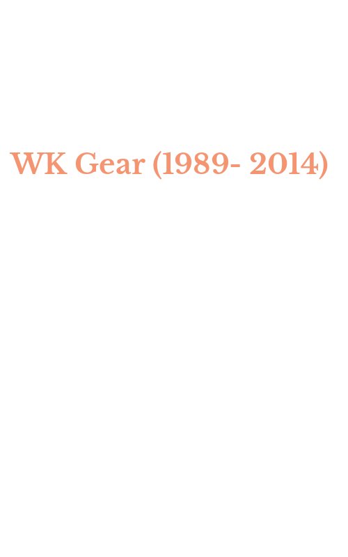 WK Gear (1989-2014)
