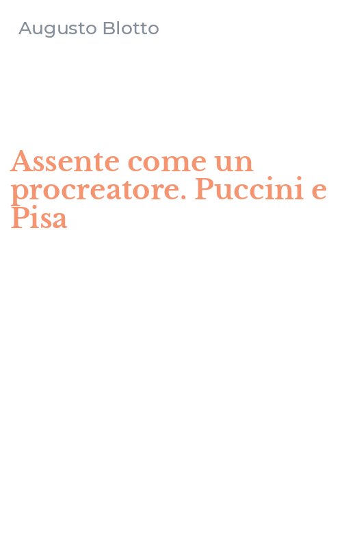 Assente come un procreatore. Puccini e Pisa