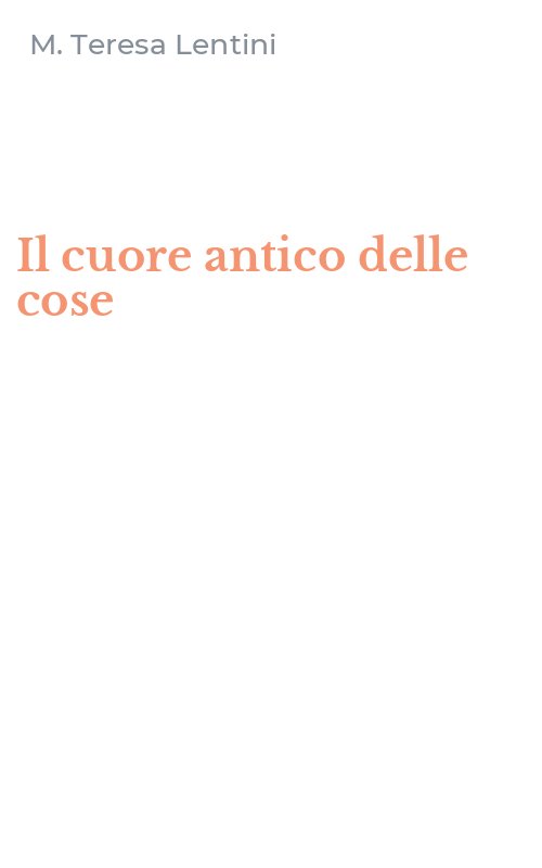 Il cuore antico delle cose