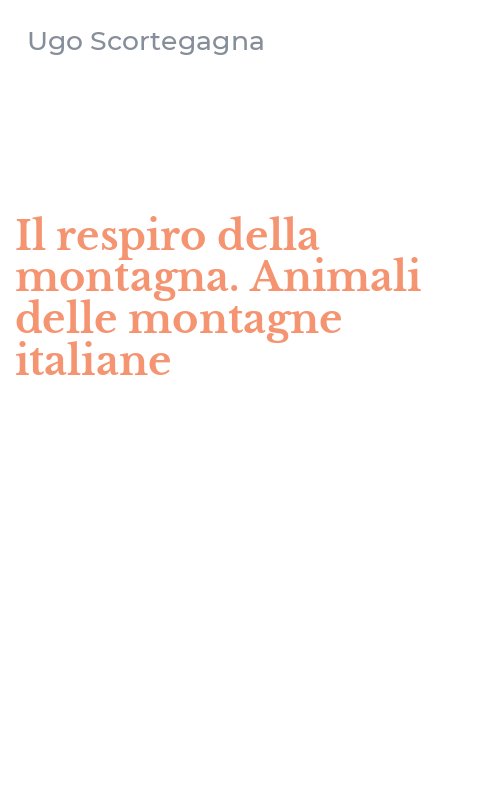 Il respiro della montagna. Animali delle montagne italiane