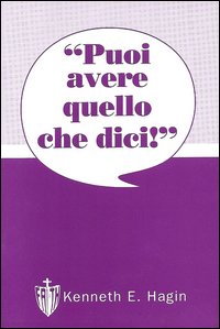 Puoi avere quello che dici!