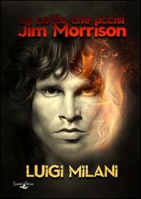 La notte che uccisi Jim Morrison