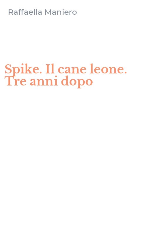 Spike. Il cane leone. Tre anni dopo