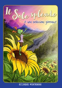 Il sole splende è una bellissima giornata!