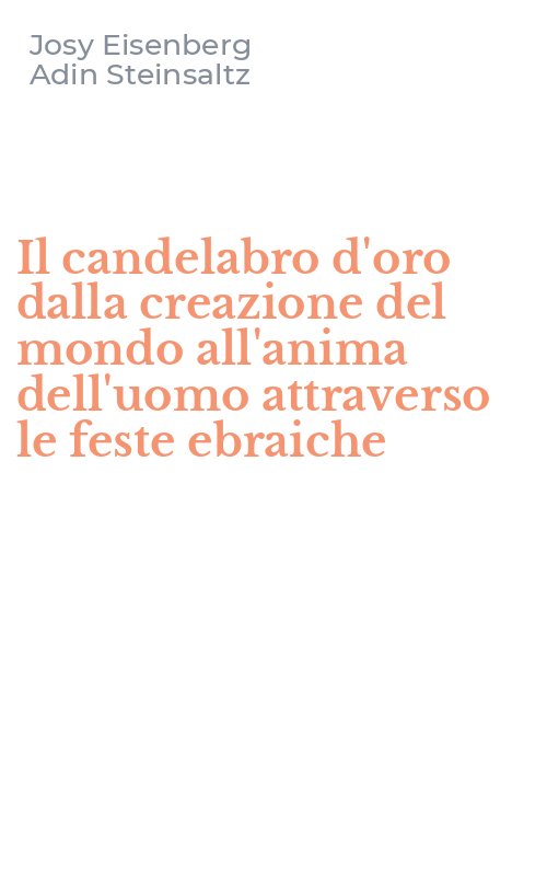 Il candelabro d'oro dalla creazione del mondo all'anima dell'uomo attraverso le feste ebraiche