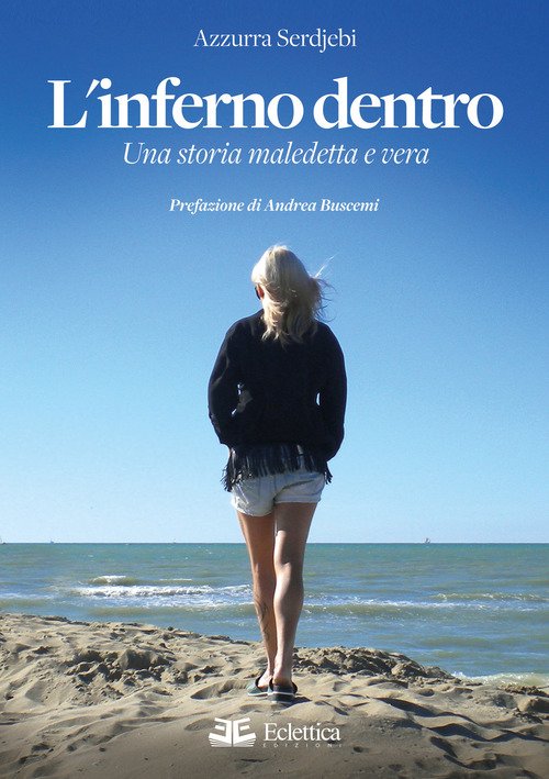 L'inferno dentro. Una storia maledetta e vera