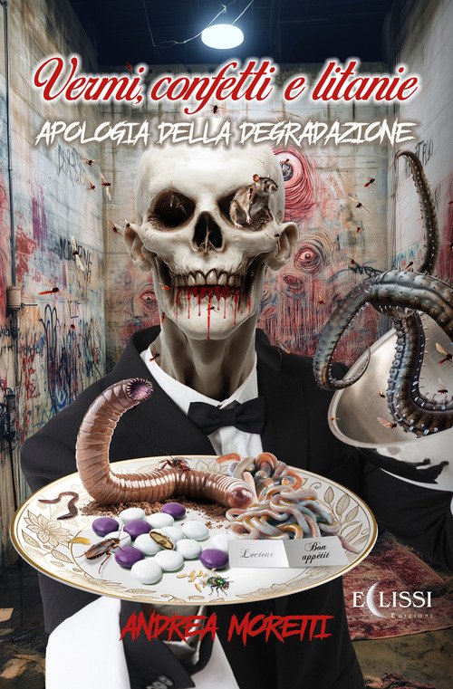 Vermi, confetti e litanie. Apologia della degradazione