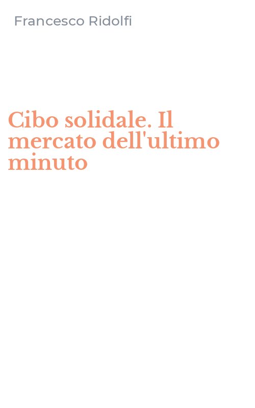 Cibo solidale. Il mercato dell'ultimo minuto