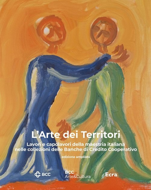L'arte dei territori. Lavori e capolavori della maestria italiana nelle collezioni delle Banche di Credito Cooperativo