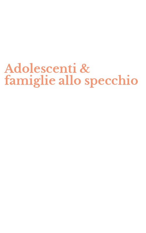 Adolescenti & famiglie allo specchio