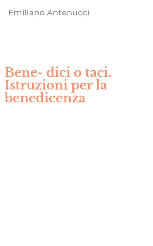 Bene-dici o taci. Istruzioni per la benedicenza