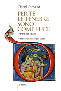 Per te le tenebre sono come luce. Pregare con i Salmi