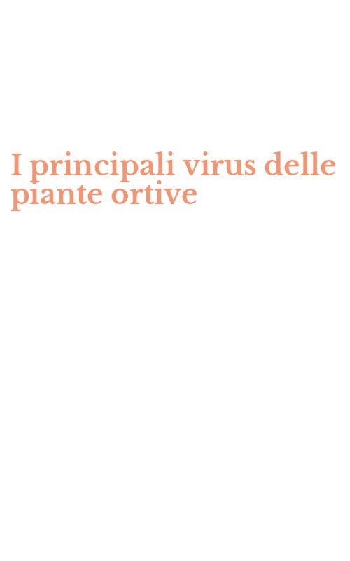 I principali virus delle piante ortive