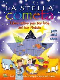 La stella cometa. Libro attivo per far luce sul tuo Natale