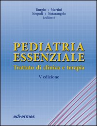 Pediatria essenziale. Trattato di clinica e terapia