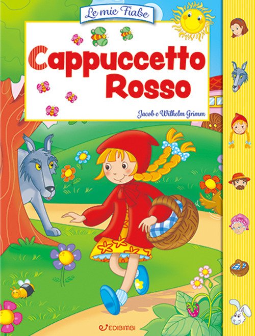 Cappuccetto Rosso. Le mie fiabe