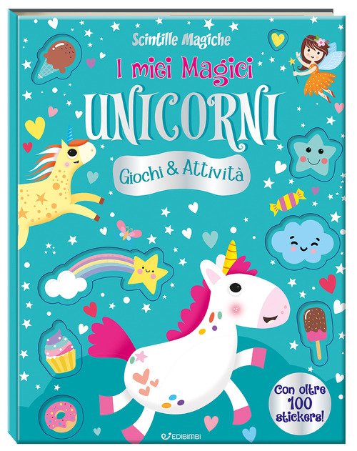 I miei magici unicorni. Scintille magiche