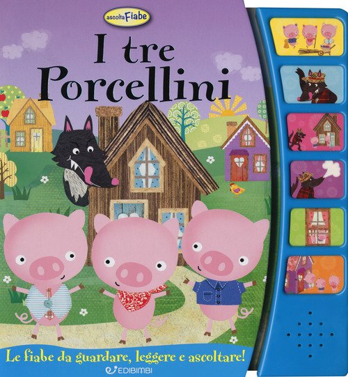 I tre porcellini. Ascolta le fiabe