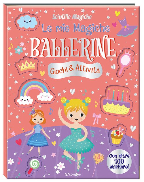 Le mie magiche ballerine. Scintille magiche