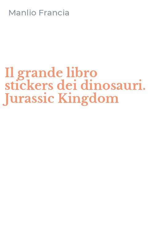 Il grande libro stickers dei dinosauri. Jurassic Kingdom