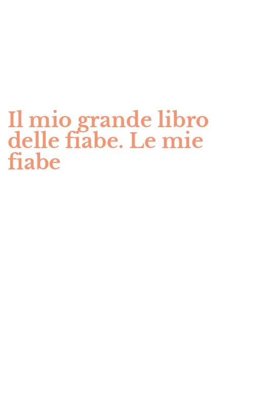 Il mio grande libro delle fiabe. Le mie fiabe