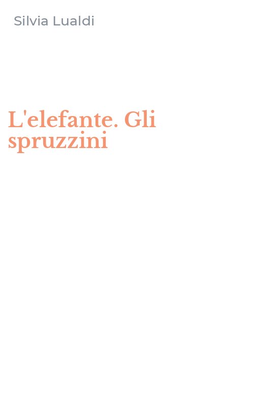 L'elefante. Gli spruzzini