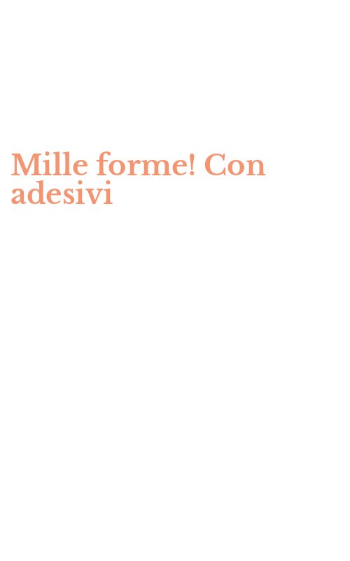 Mille forme! Con adesivi