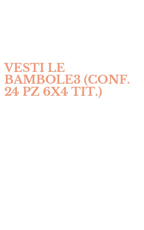 VESTI LE BAMBOLE3 (CONF. 24 PZ 6X4 TIT.)