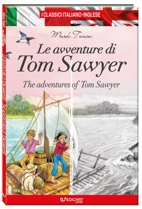 Le avventure di Tom Sawyer-The adventures of Tom Sawyer. I classici italiano-inglese