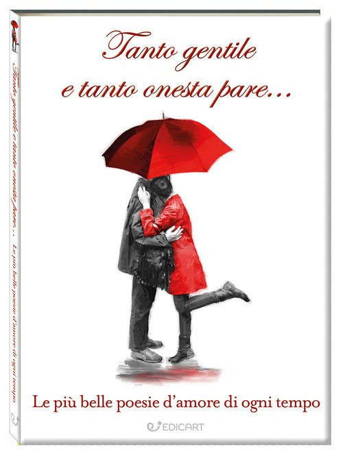 Tanto gentile e tanto onesta pare... Le più belle poesie d'amore di ogni tempo