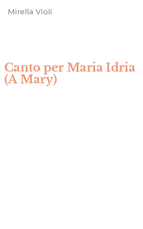 Canto per Maria Idria (A Mary)