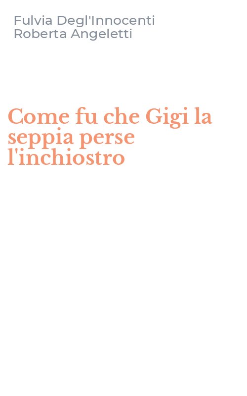 Come fu che Gigi la seppia perse l'inchiostro
