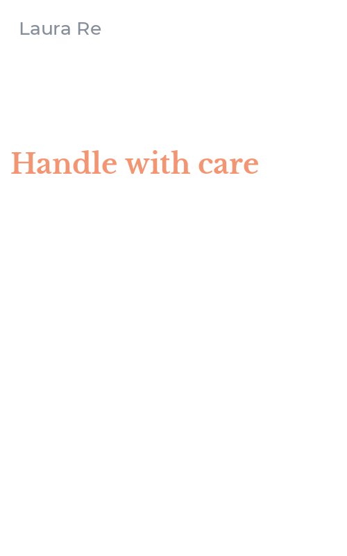 Handle with care