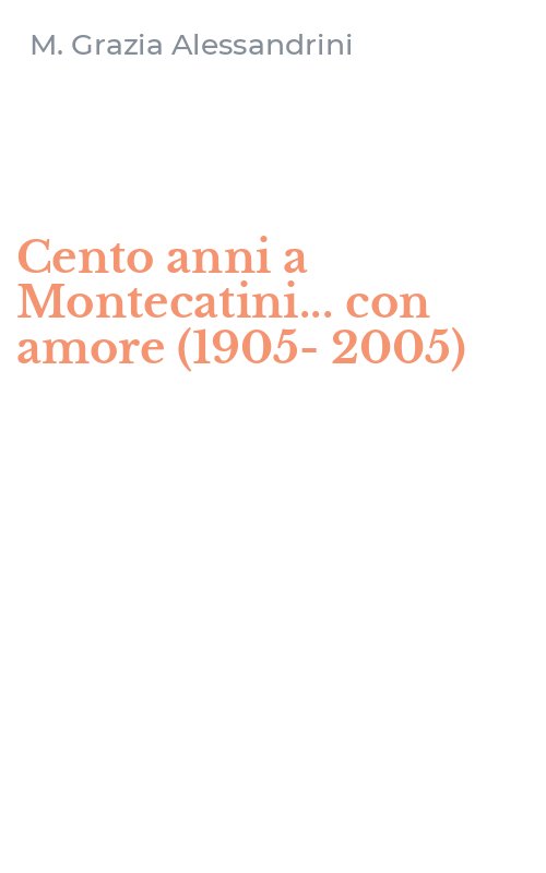 Cento anni a Montecatini... con amore (1905-2005)
