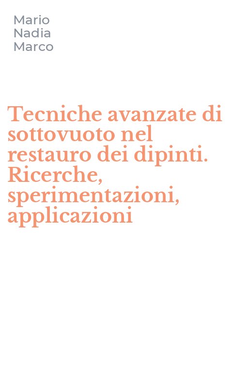 Tecniche avanzate di sottovuoto nel restauro dei dipinti. Ricerche, sperimentazioni, applicazioni