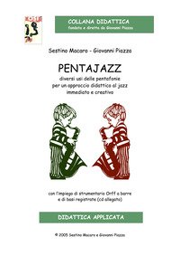 Pentajazz. Diversi usi delle pentafonie per un approccio didattico al jazz immediato e creativo