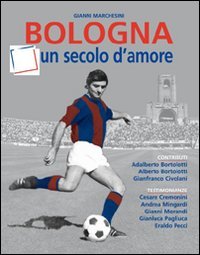 Bologna, un secolo d'amore