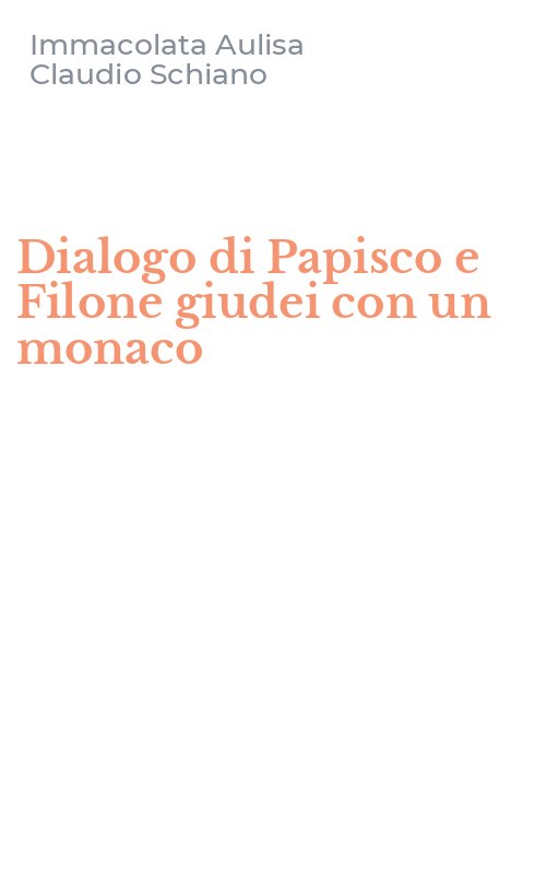 Dialogo di Papisco e Filone giudei con un monaco