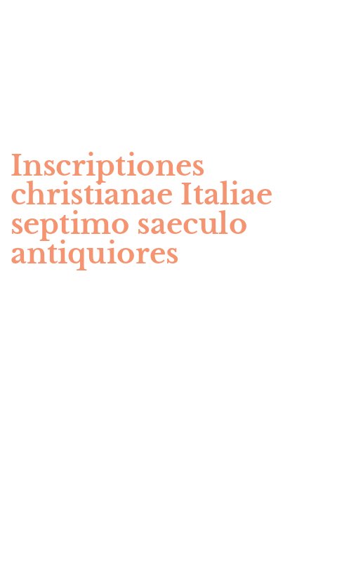 Inscriptiones christianae Italiae septimo saeculo antiquiores