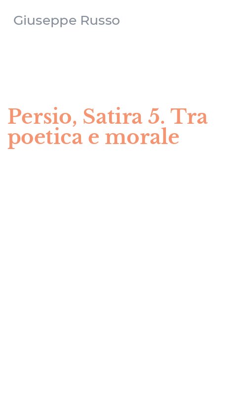 Persio, Satira 5. Tra poetica e morale