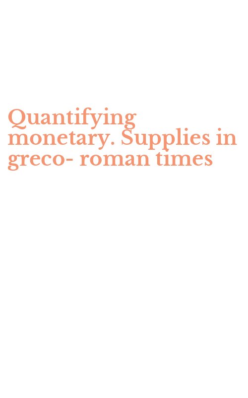 Quantifying monetary. Supplies in greco-roman times