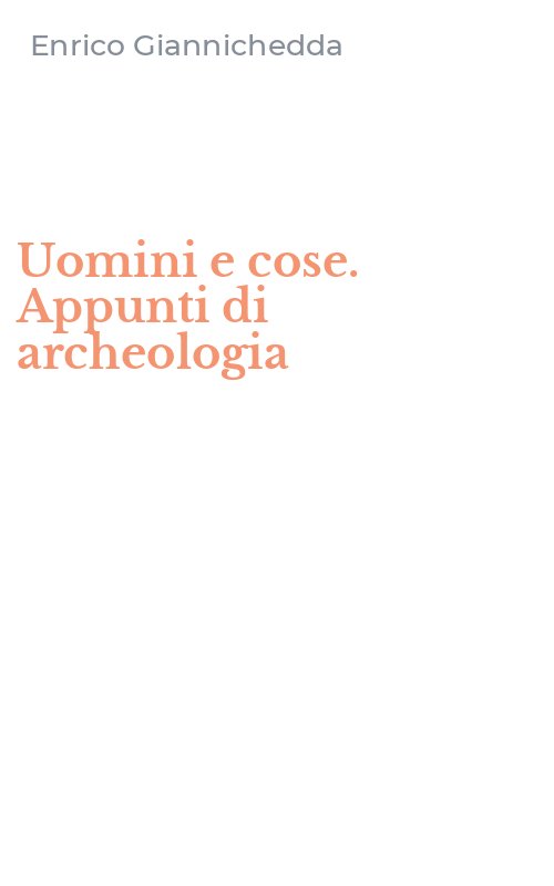 Uomini e cose. Appunti di archeologia