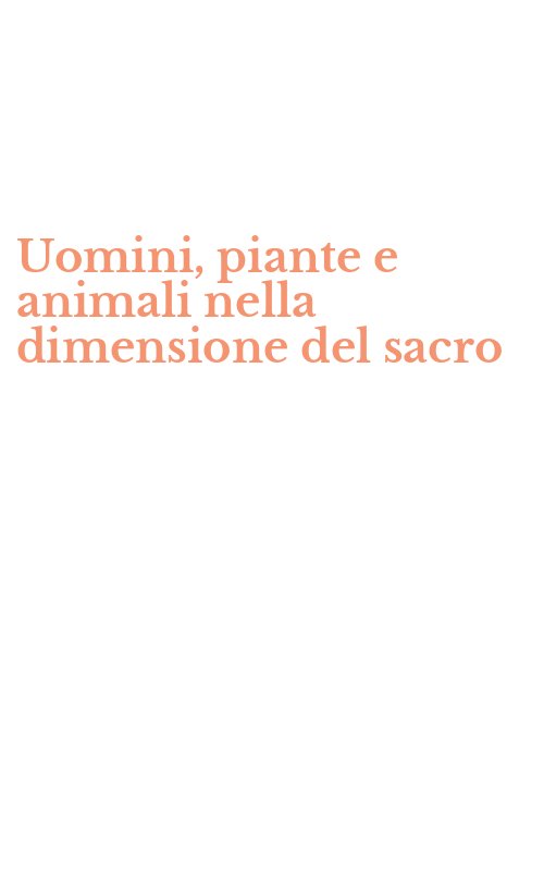 Uomini, piante e animali nella dimensione del sacro
