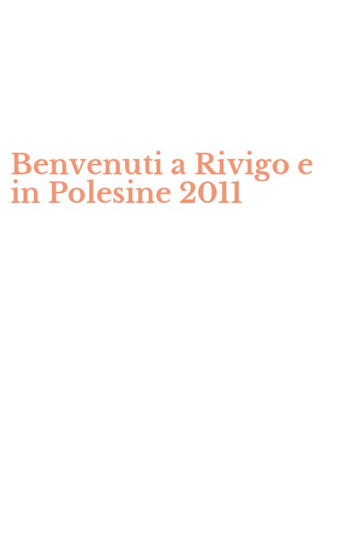 Benvenuti a Rivigo e in Polesine 2011
