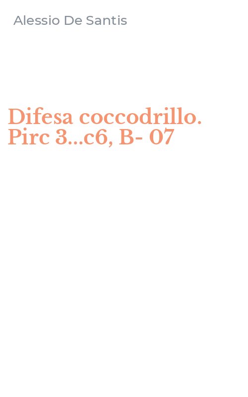 Difesa coccodrillo. Pirc 3...c6, B-07