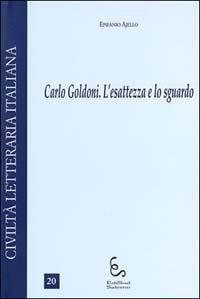 Carlo Goldoni. L'esattezza e lo sguardo