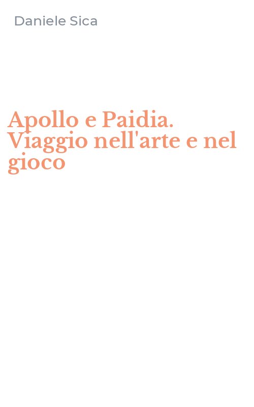 Apollo e Paidia. Viaggio nell'arte e nel gioco
