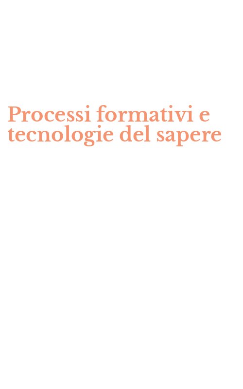 Processi formativi e tecnologie del sapere