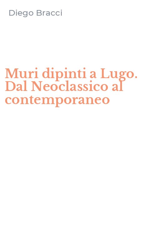 Muri dipinti a Lugo. Dal Neoclassico al contemporaneo